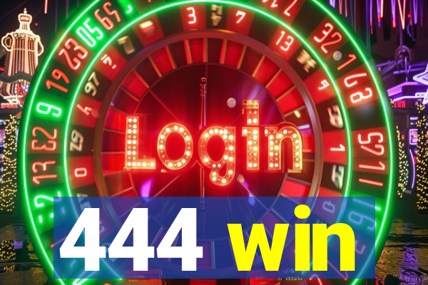 444 win